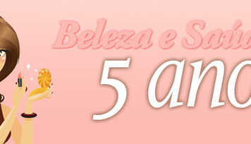 Beleza e Saúde 5 Anos: Posts Mais Comentados